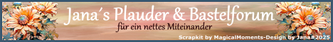 Jana´s Plauder & Bastelforum